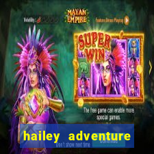 hailey adventure mod apk unlimited money